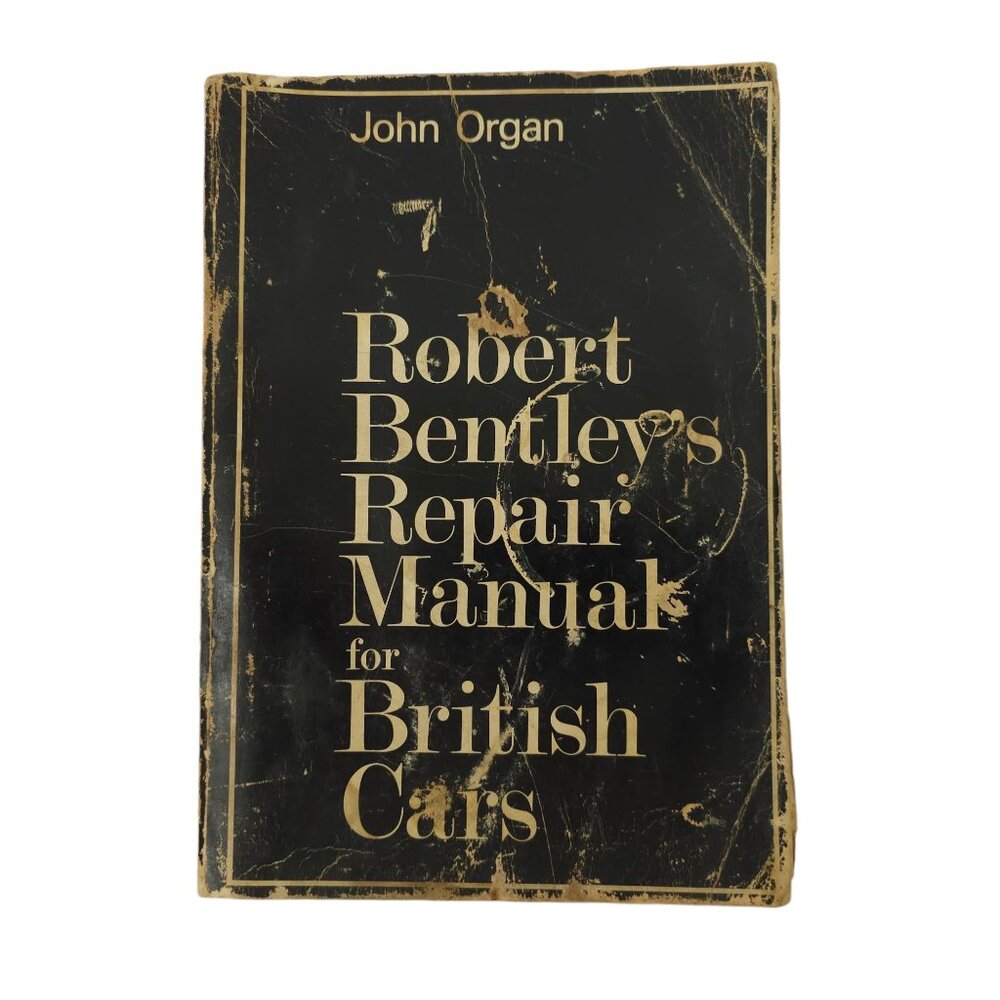 Robert Bentleys Repair Manual For British Cars John Organ 1970 Paperback